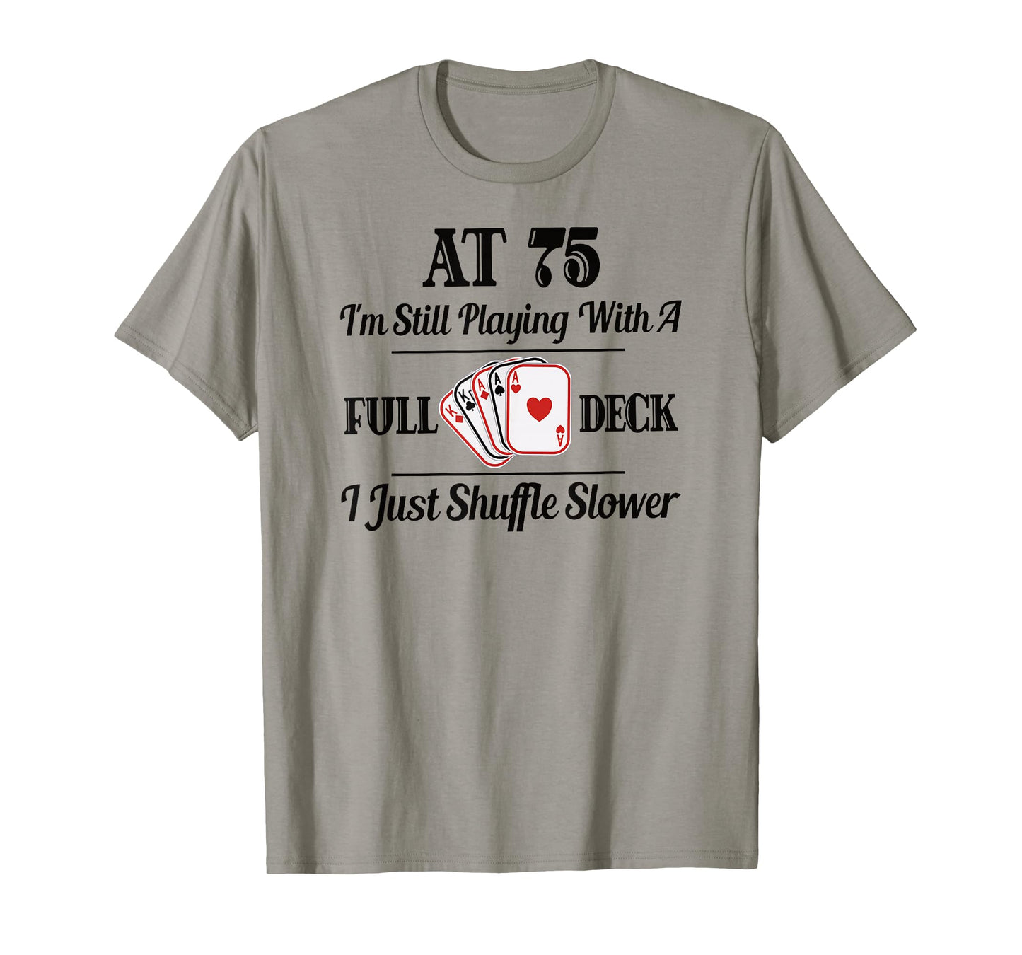 Funny 75th Birthday Gift T Shirt - 75 Year Old Cards Shirt T-Shirt