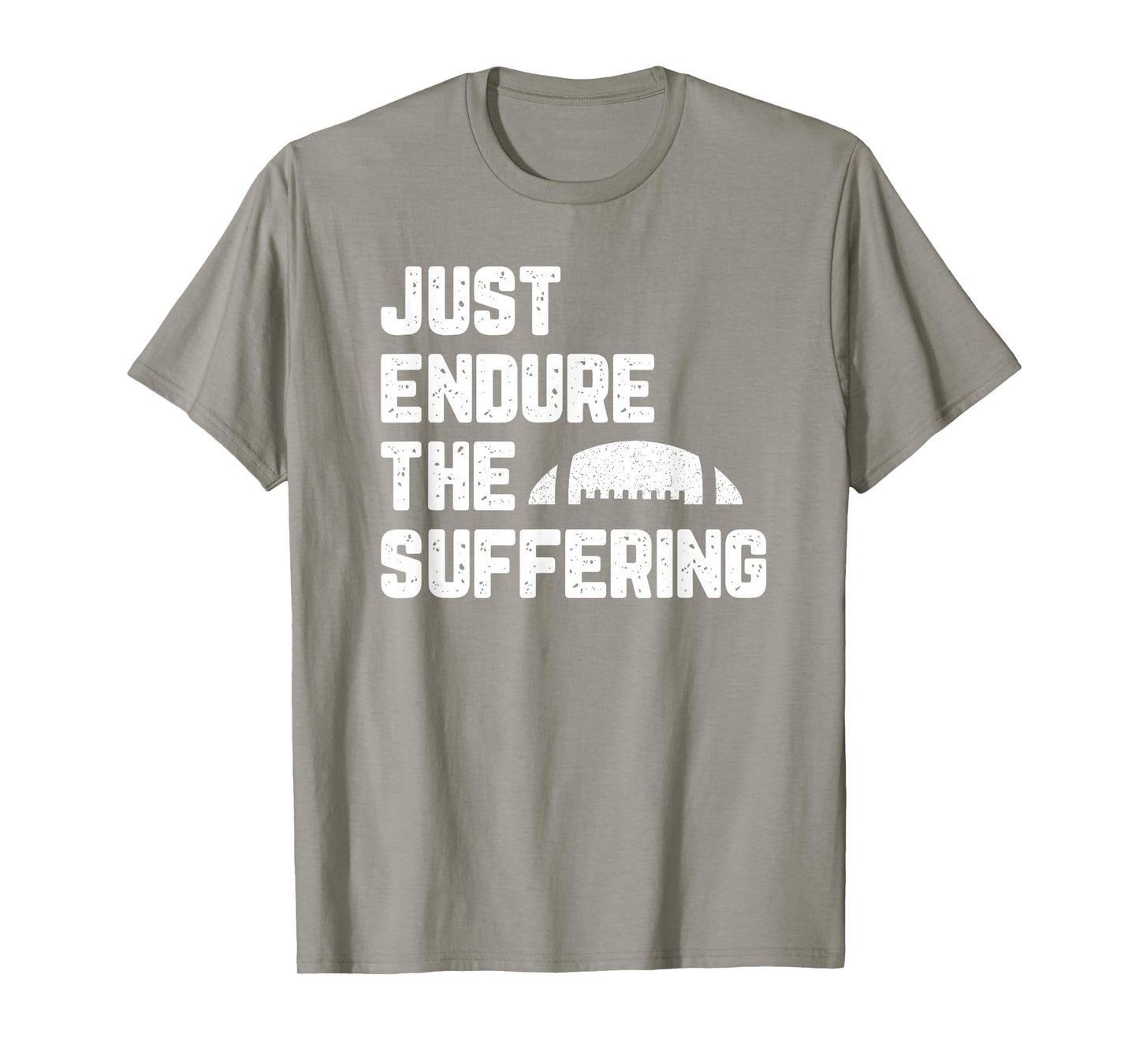 Just Endure The Suffering Football Vintage Funny T-Shirt