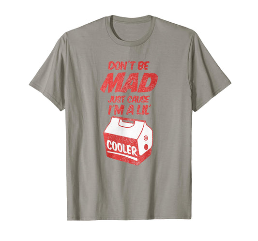 Dont Be Mad Just Because Im A Lil Cooler Tee and Decor Bags T-Shirt