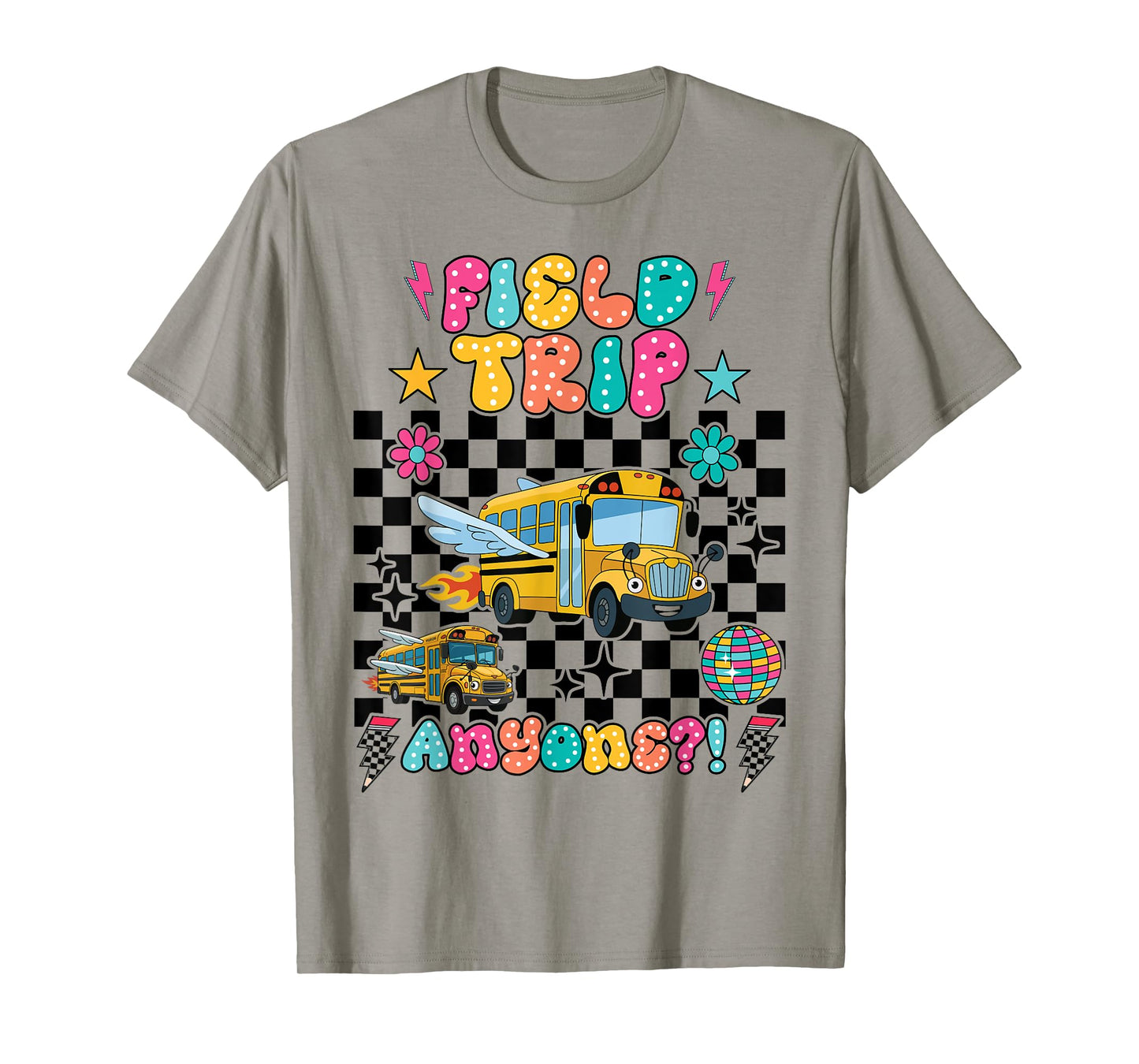 Field Trip Anyone School Trips Field Day Teachers Girls Kids T-Shirt