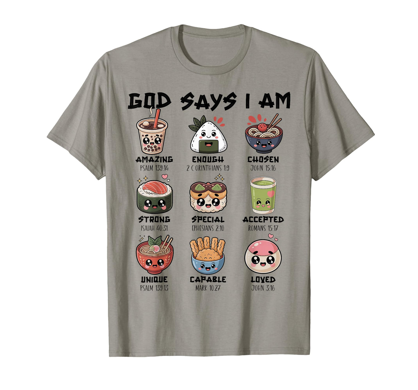 God Says I Am Japanese Foods Sushi Ramen Matcha Christian T-Shirt