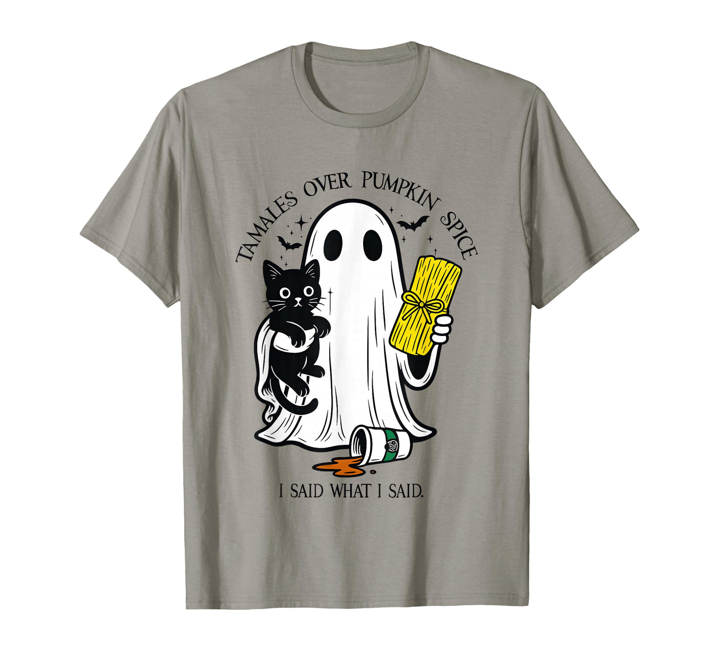 Tamales Over Pumpkin Spice I Said What I Said Halloween T-Shirt