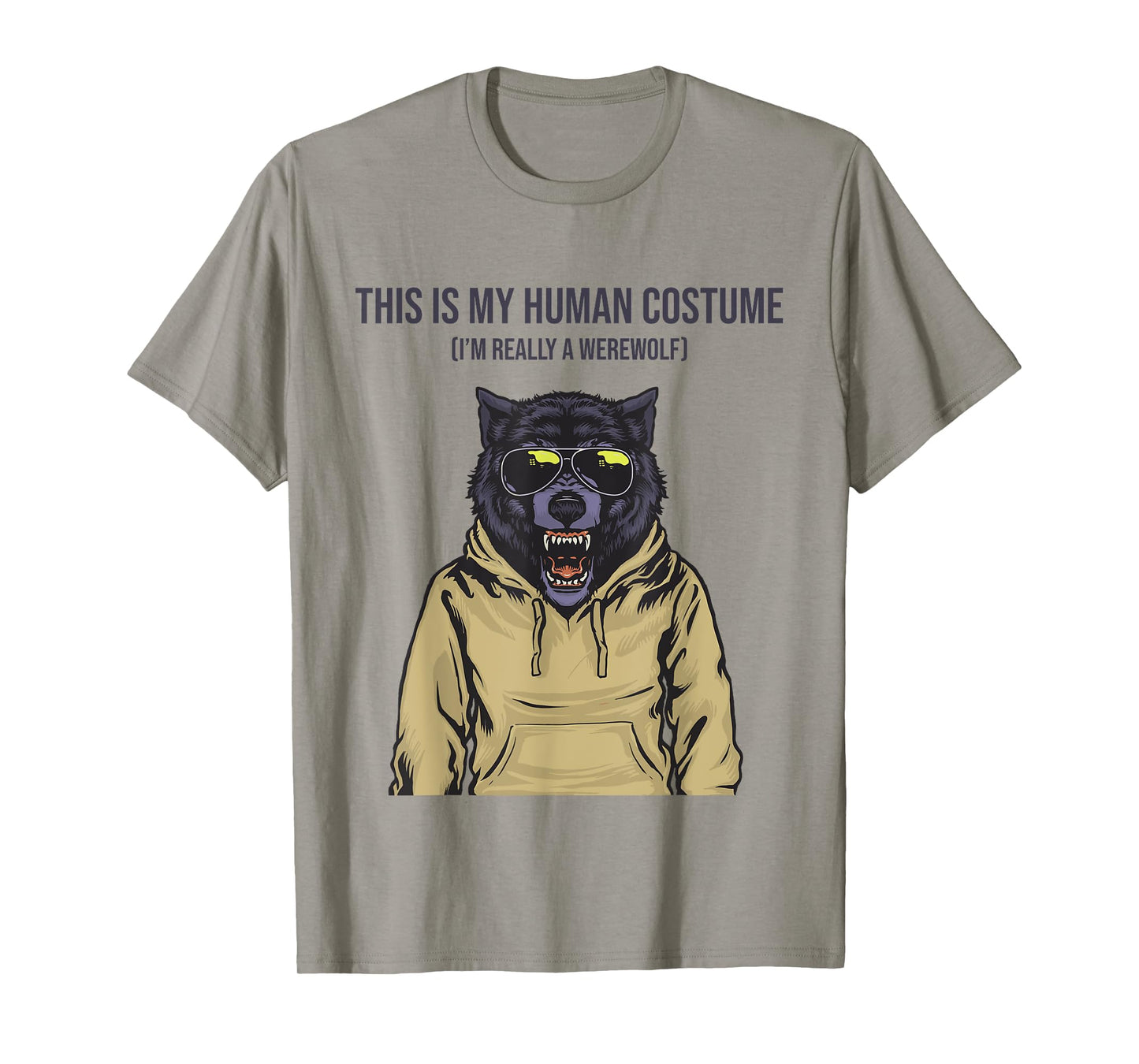 This is My Human Costume I'm Really a Werewolf in Hoodie T-Shirt