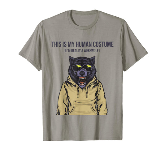 This is My Human Costume I'm Really a Werewolf in Hoodie T-Shirt