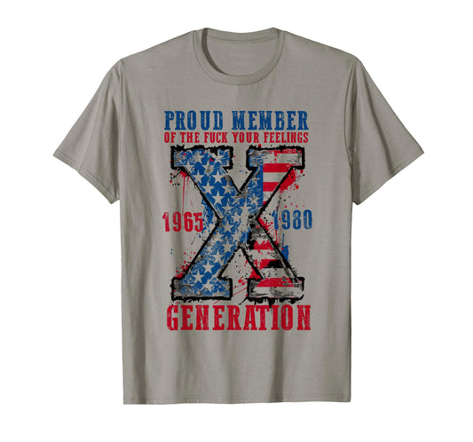 proud member of the f your feelings generation x T-Shirt