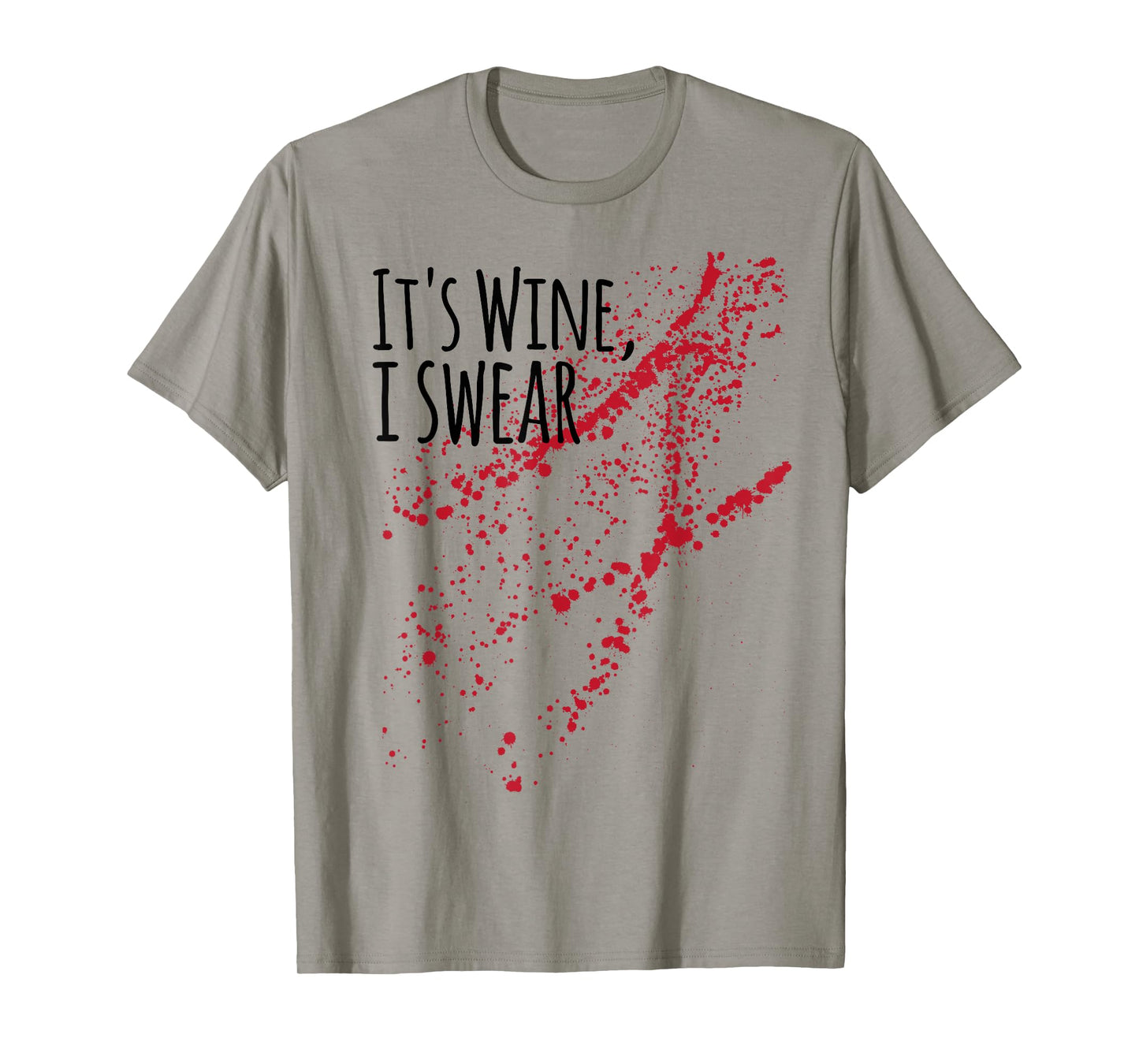 It s Wine Stain I Swear! not Zombie Blood T-Shirt T-Shirt