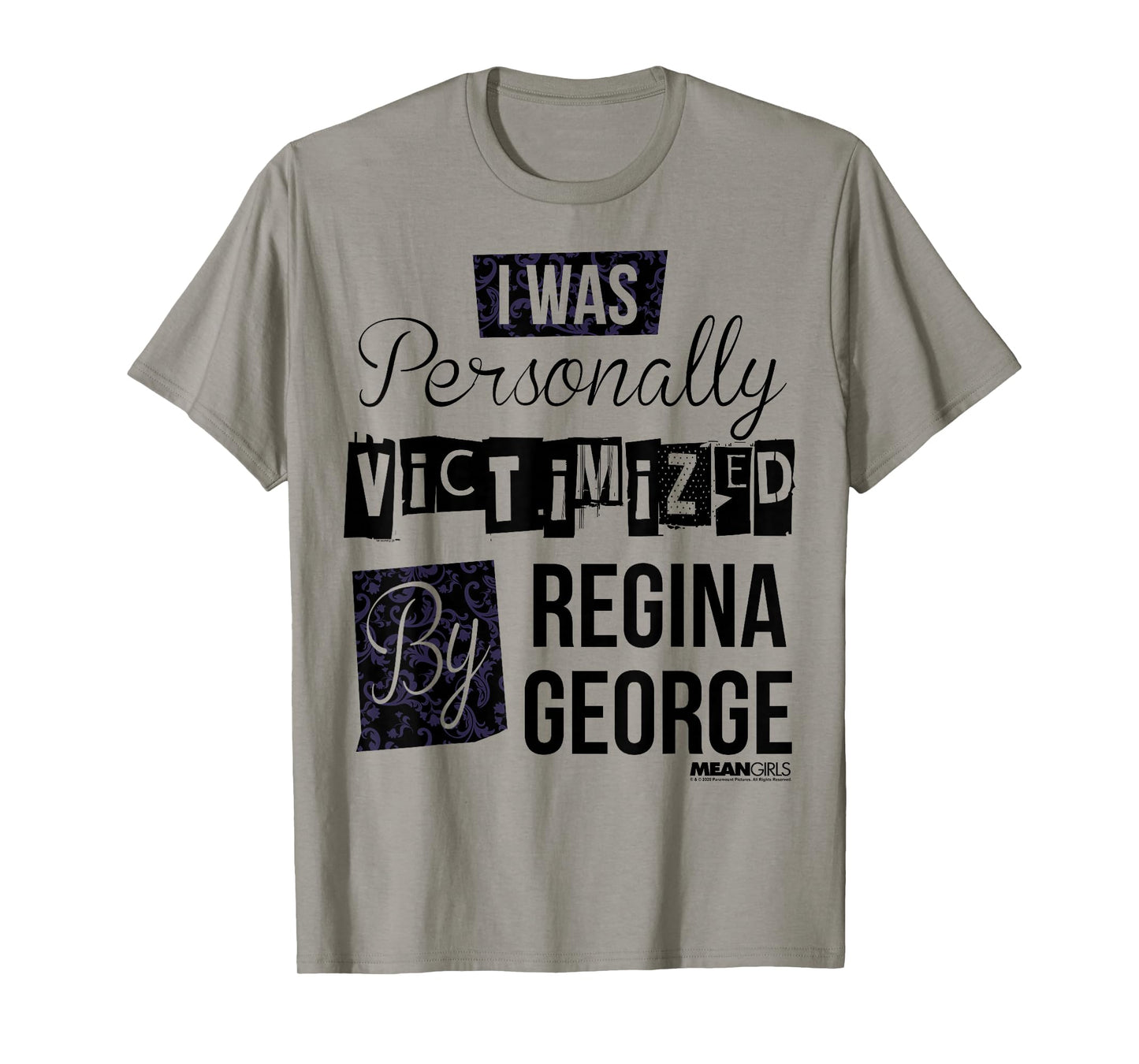 Mean Girls I Was Personally Victimized By Regina George Text T-Shirt