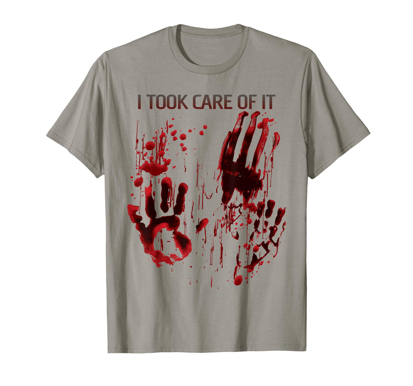 I Took Care Of It Shirt Blood Splatter Bloody Red Graphic T-Shirt