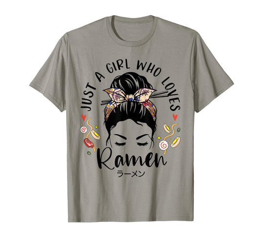 Just A Girl Who Loves Ramen Japanese Gifts Messy Hair Bun T-Shirt