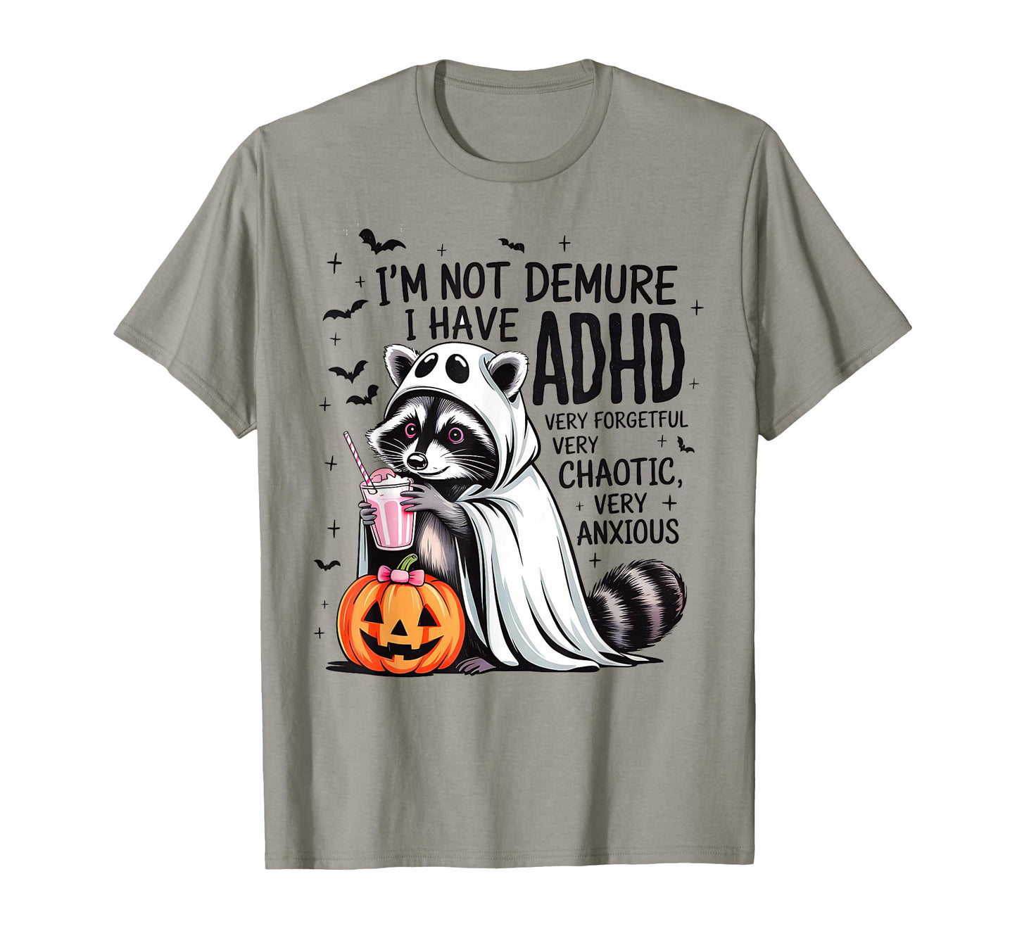 I’m Not Demure I Have ADHD Ghost Funny Raccoon Halloween T-Shirt