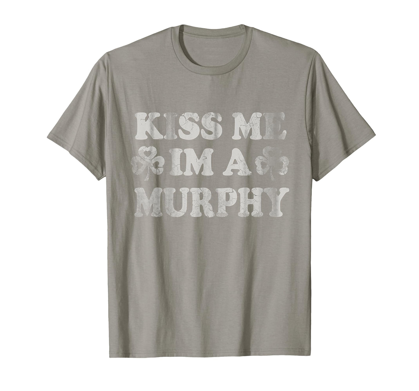 Kiss Me I'm A Murphy Irish St Patricks Day Men Women Kids T-Shirt