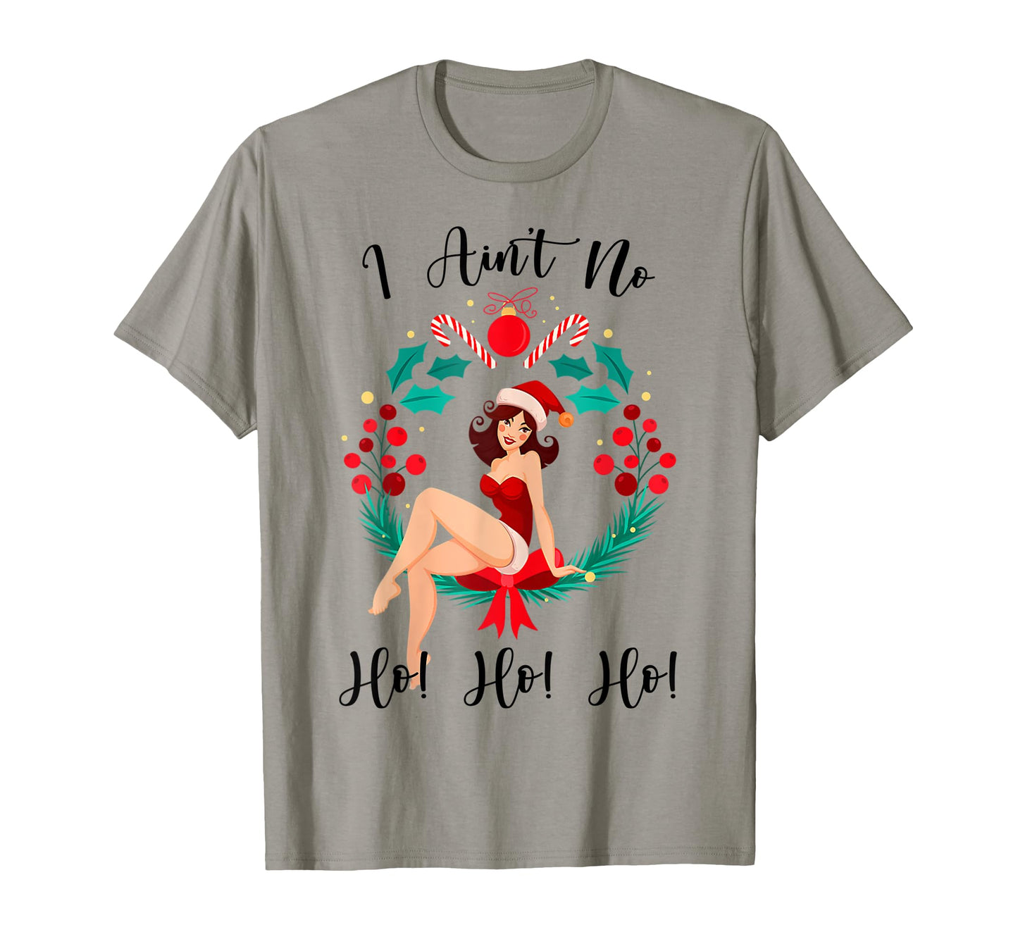 Funny Women's Christmas I Ain't no Ho Ho Ho T-Shirt