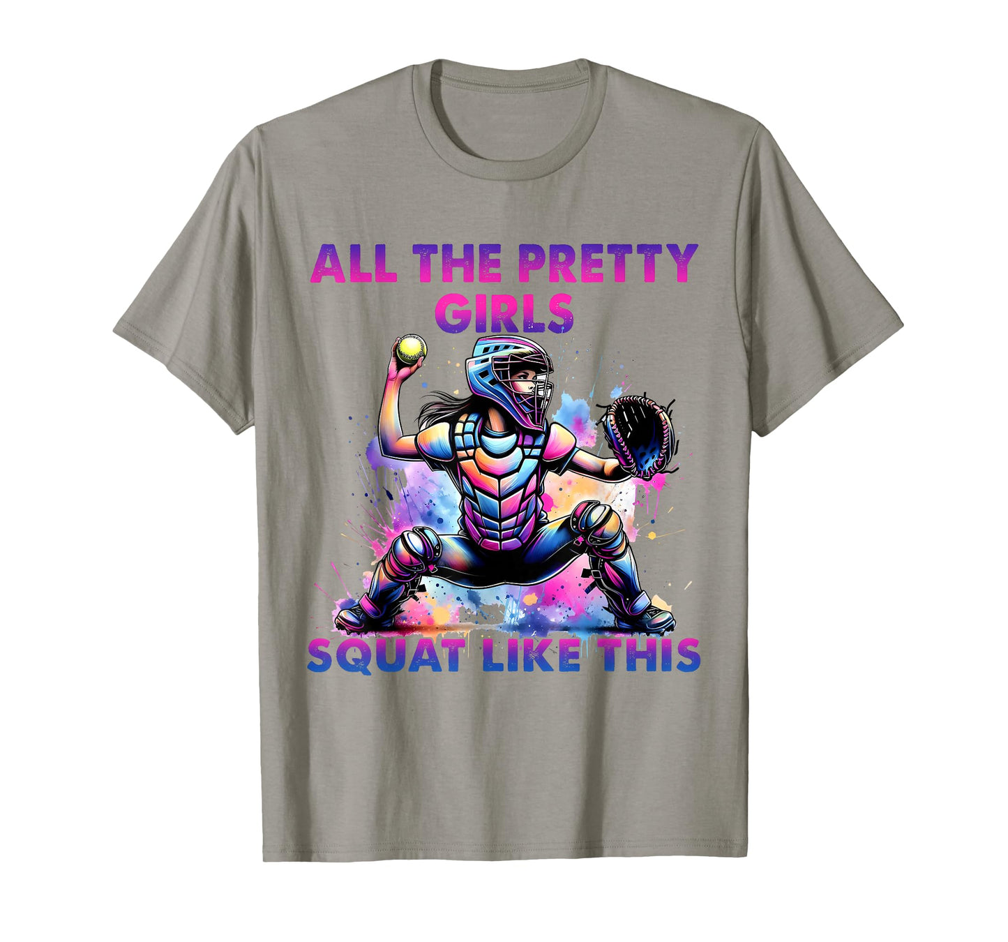 All The Pretty Girls Squat Funny Like This Softball Catcher T-Shirt