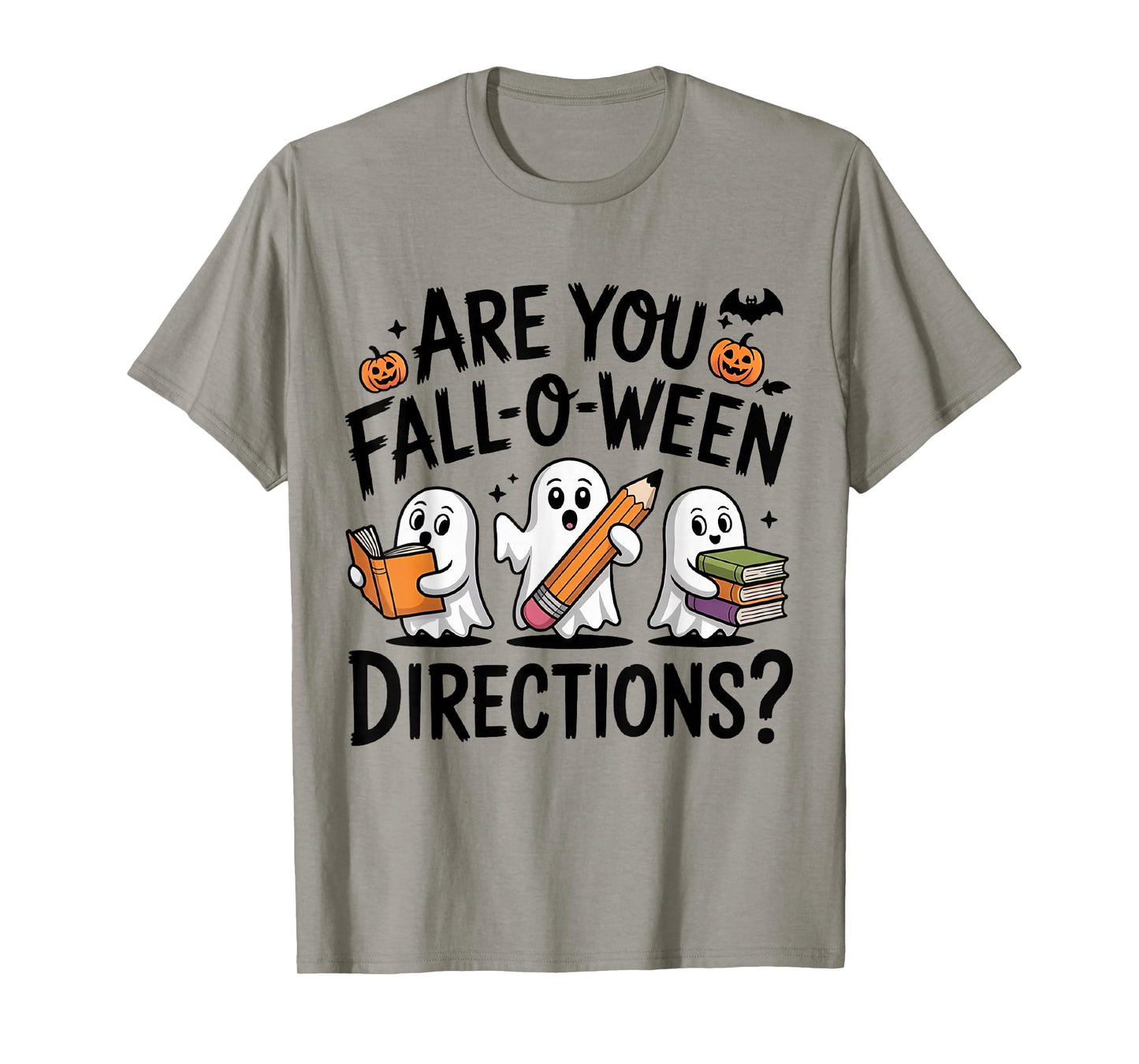 are You Fall O Ween Directions Halloween Teacher Ghosts T-Shirt