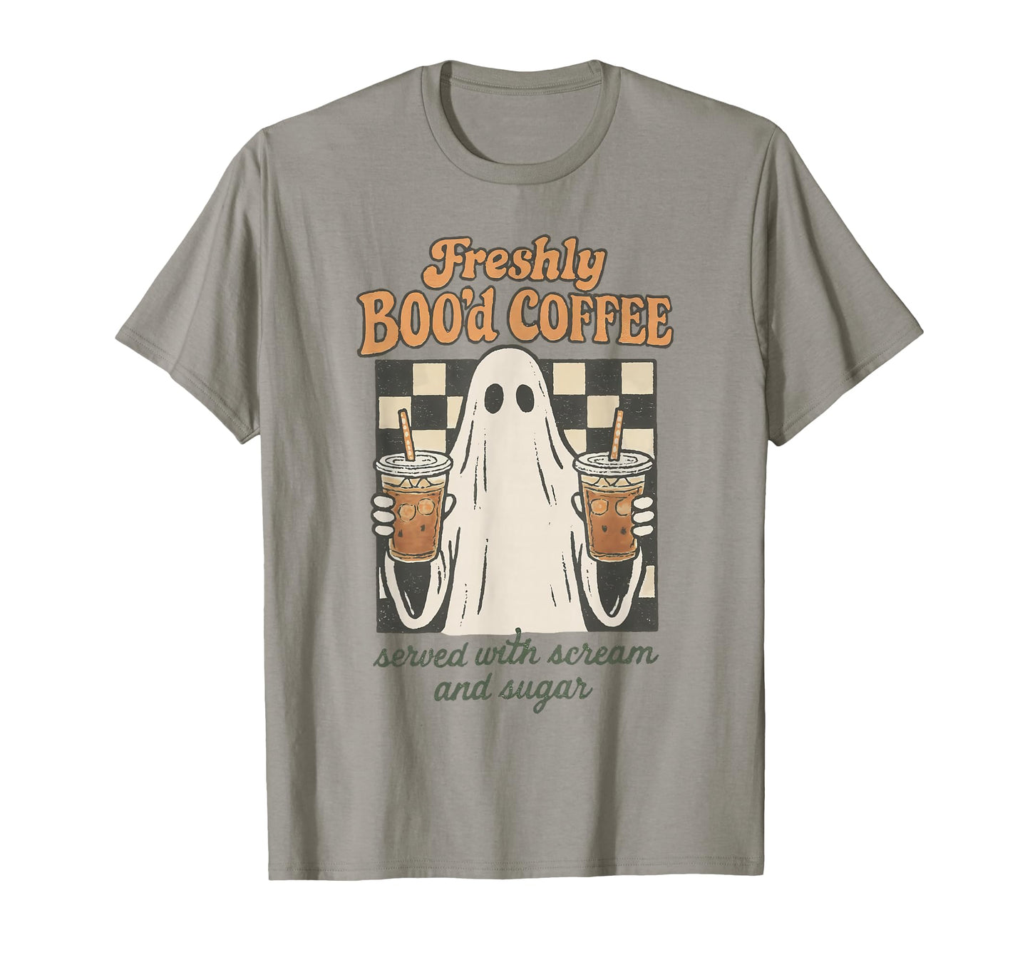 Freshly BOOd Drink Coffee Ghost Served with Scream and Sugar T-Shirt