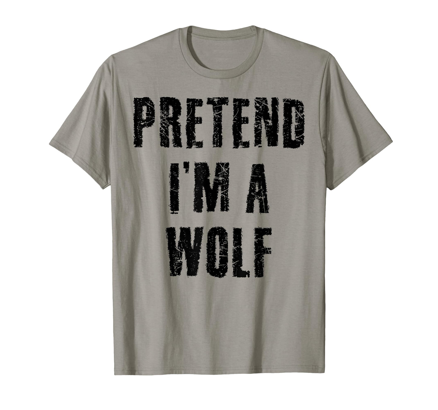 Pretend I'm a Wolf Funny Last Minute Halloween Costume T-Shirt