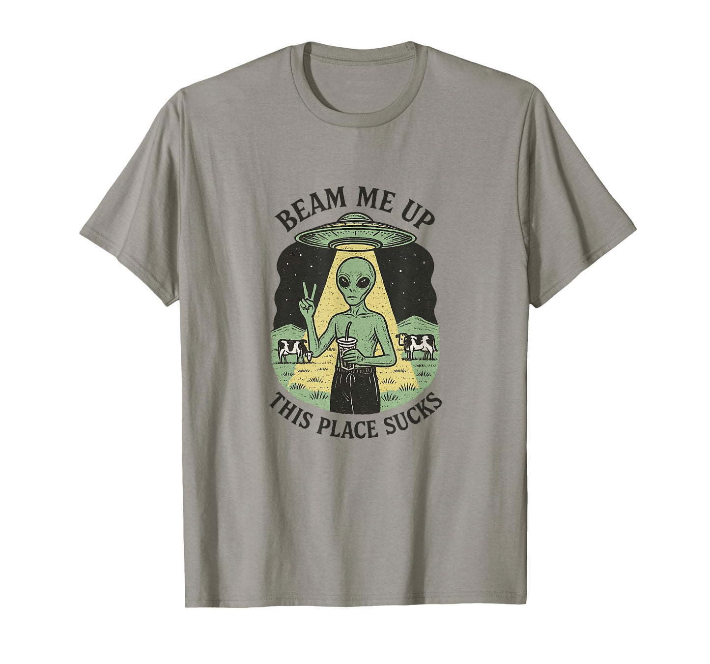 Beam Me Up, This Place Sucks Funny Alien UFO T-Shirt