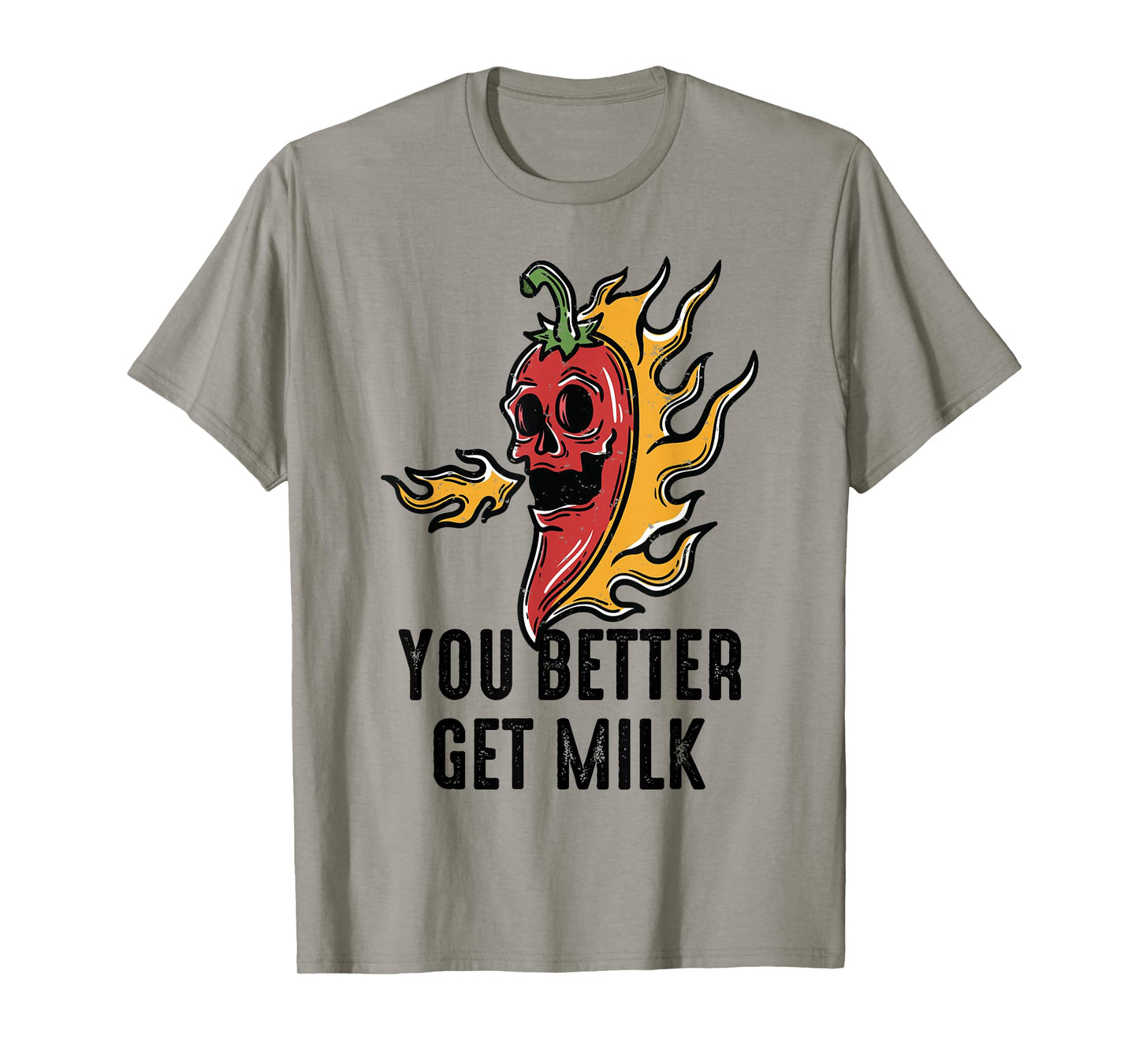 Spicy Food - You Better Get Milk - Ghost Peppers - Chilli T-Shirt