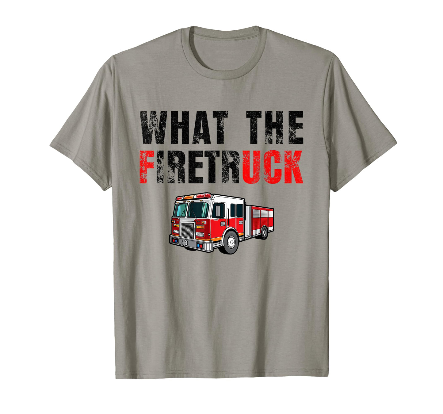 What the Firetruck Funny Firefighter Fire Rescuer Gift T-Shirt