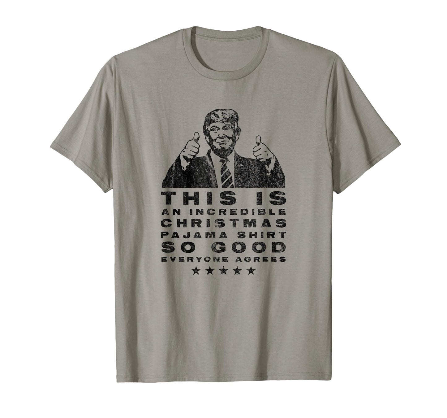 Trump Christmas Pajama Shirt So Good Everyone Agrees Funny T-Shirt