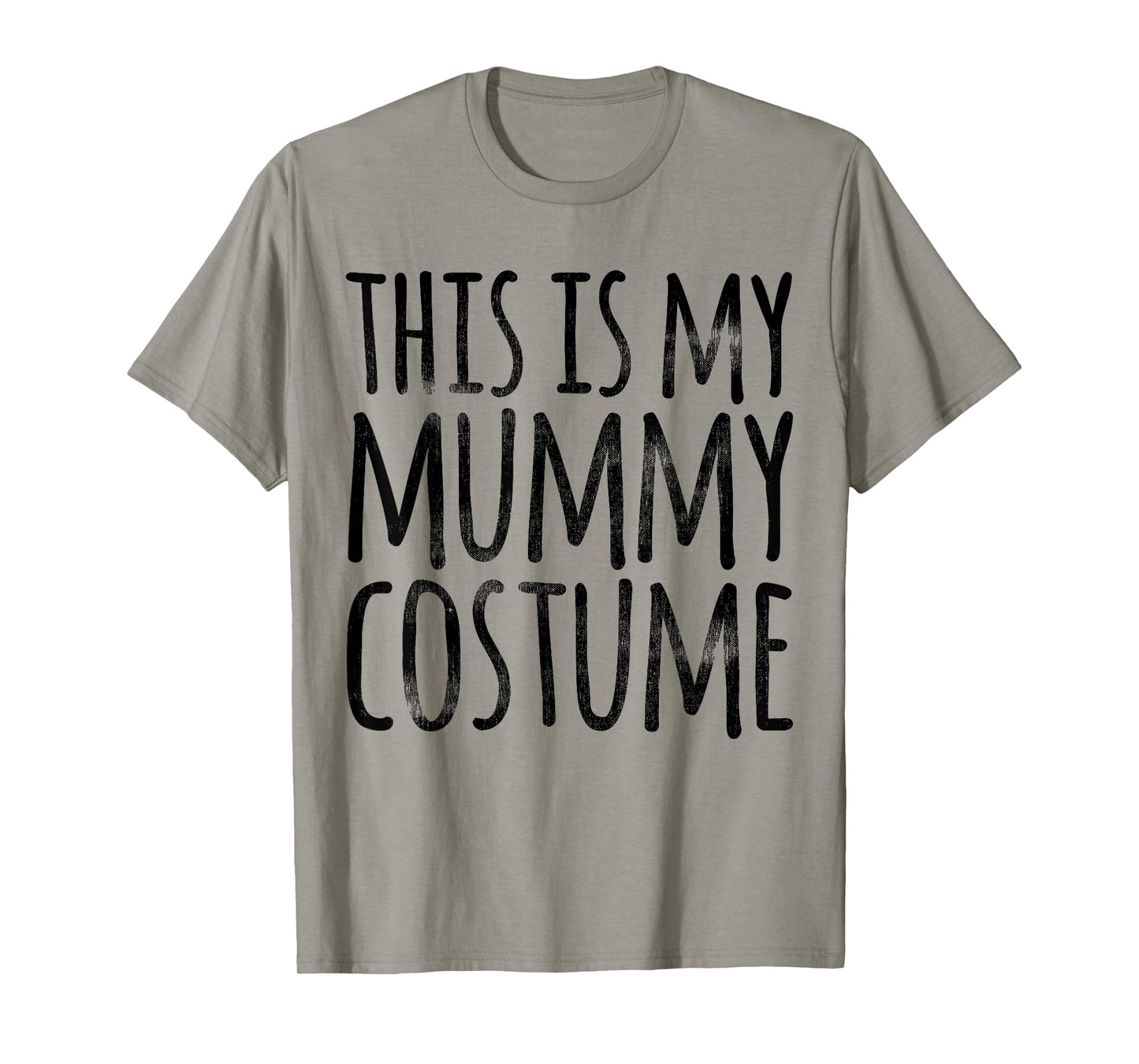 THIS IS MY MUMMY COSTUME Funny Easy Lazy Halloween Outfit T-Shirt