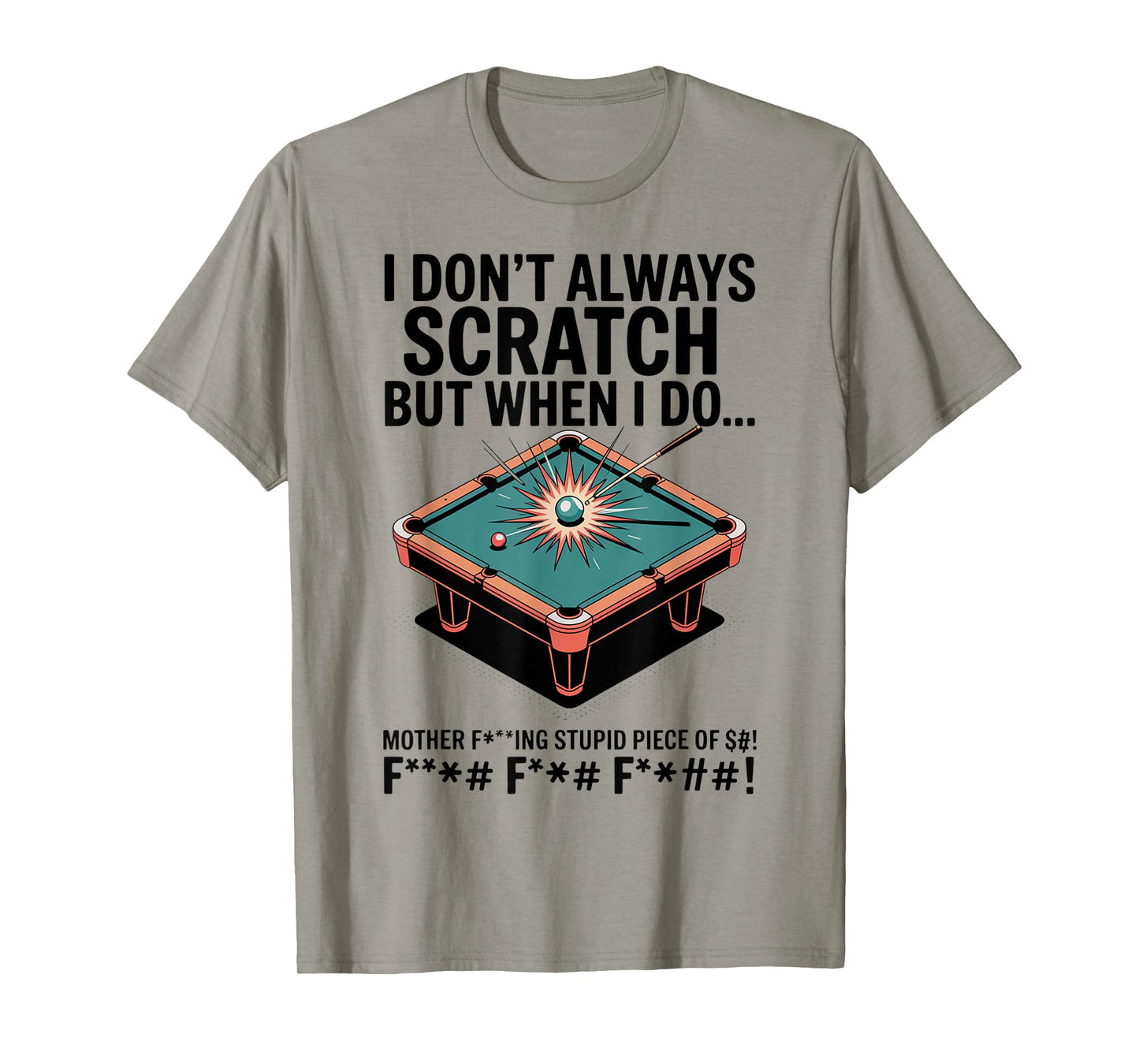 I Don't Always Scratch Billiard Player Sports Game Billiard T-Shirt