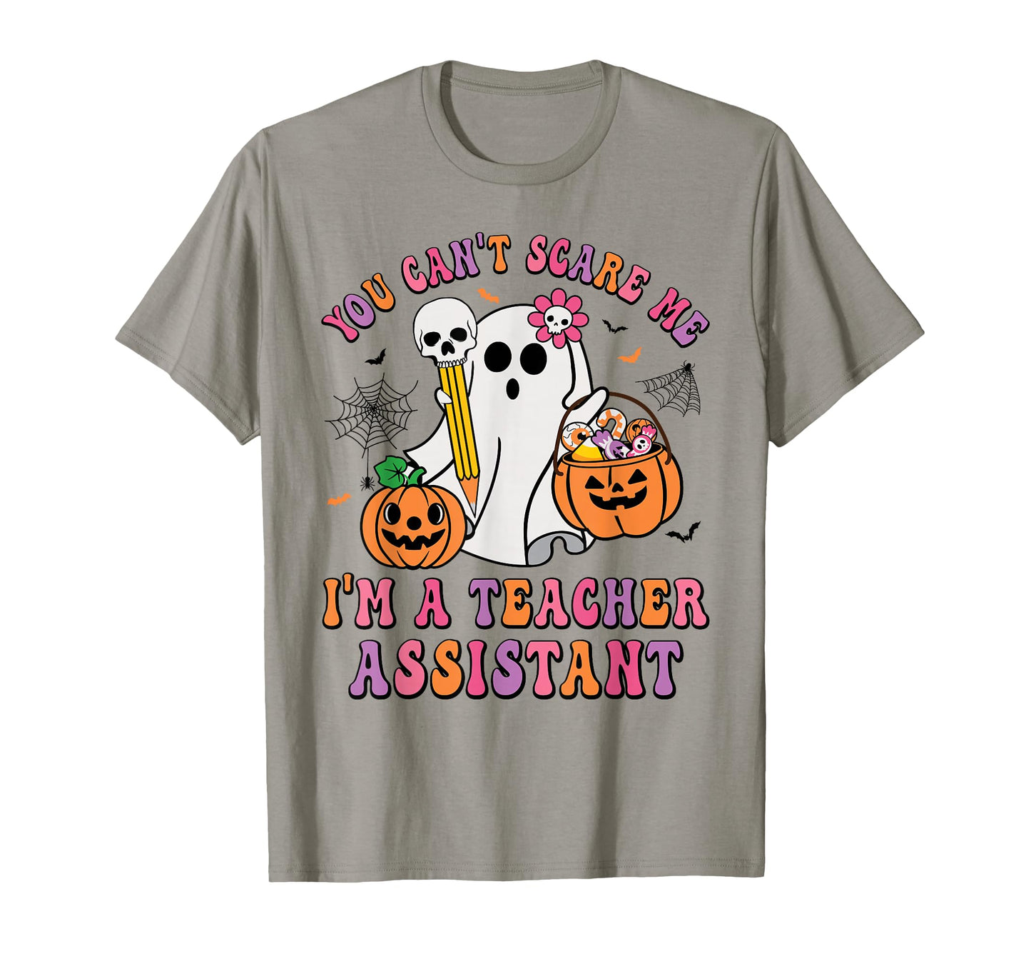 You Can't Scare Me I'm A School Teachers Assistant Halloween T-Shirt