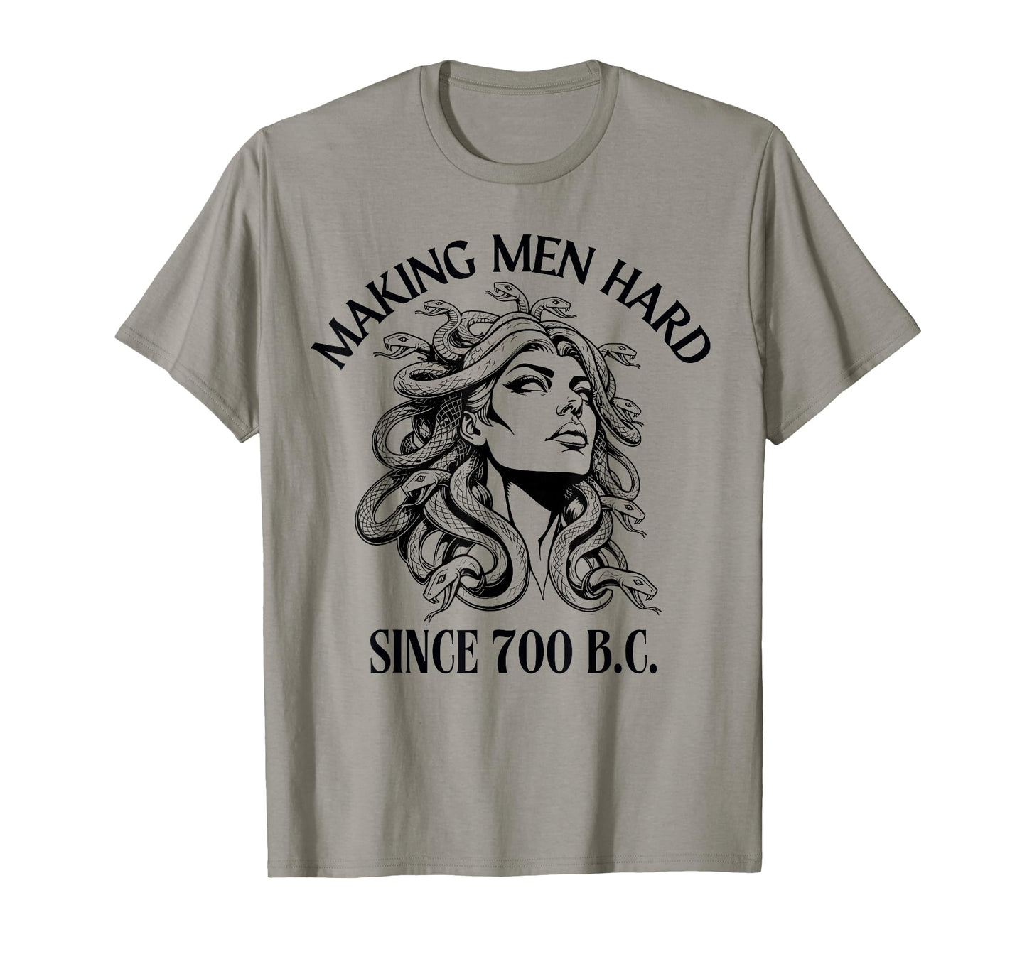 Funny Medusa Making Men Hard Since 700 BC Greek Female Gaze T-Shirt
