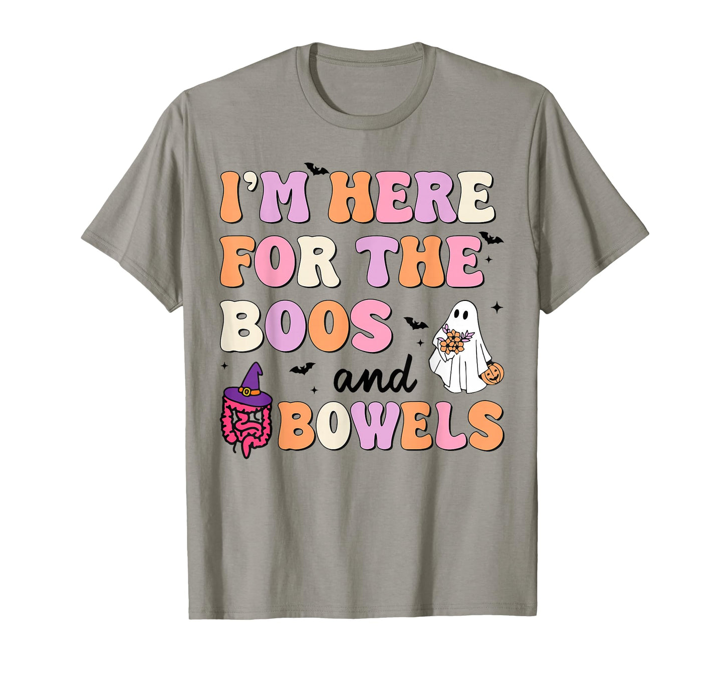 I'm Here For The Boos And Bowels Halloween Gastro GI Nurse T-Shirt