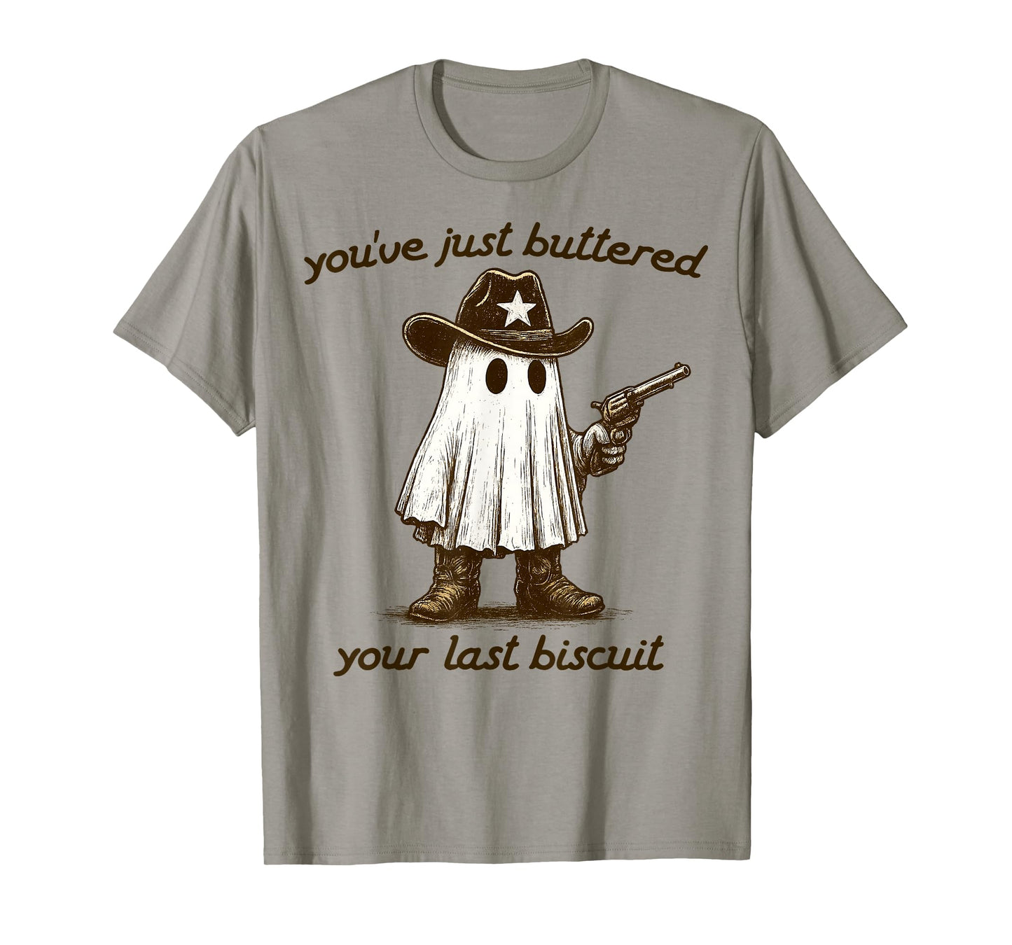 You've Just Buttered Your Last Biscuit Funny Cowboy Ghost T-Shirt