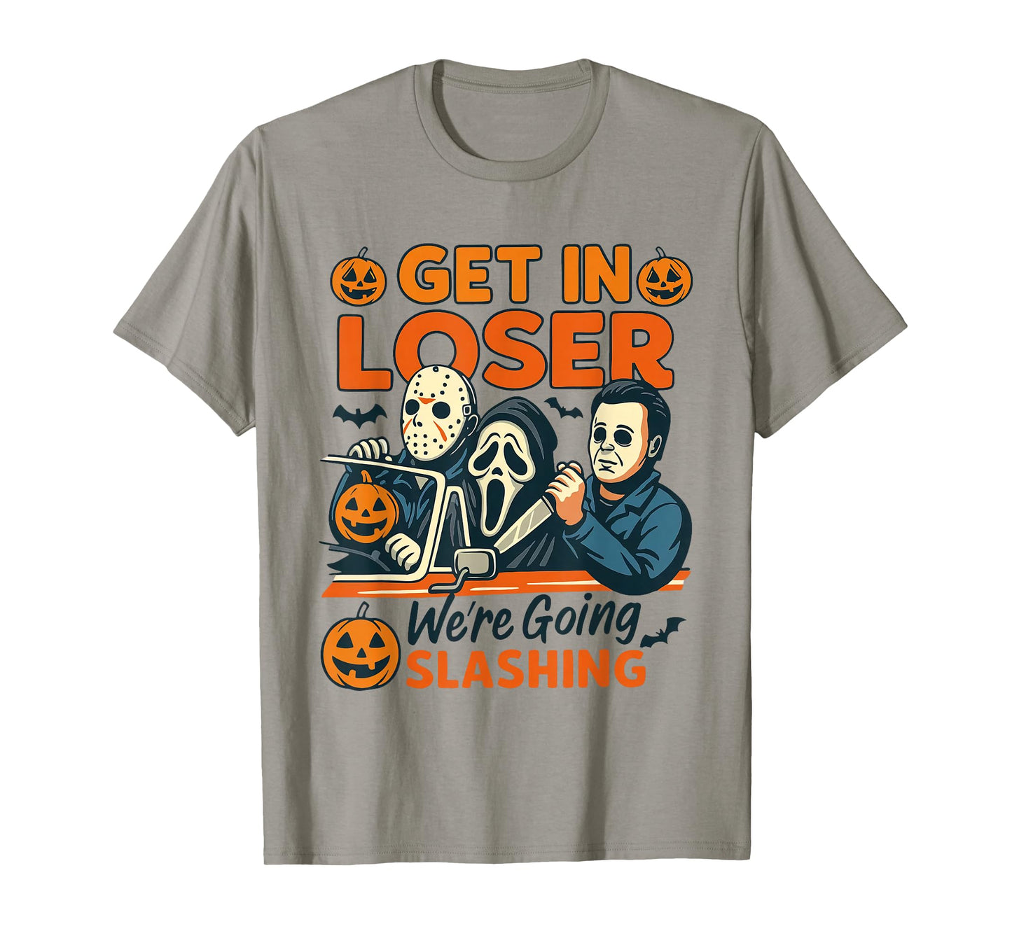 Get in Loser We're Going Slashing Horror Halloween Character T-Shirt