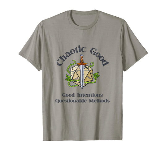 Chaotic Good Good Intentions Questionable Methods, Funny D20 T-Shirt