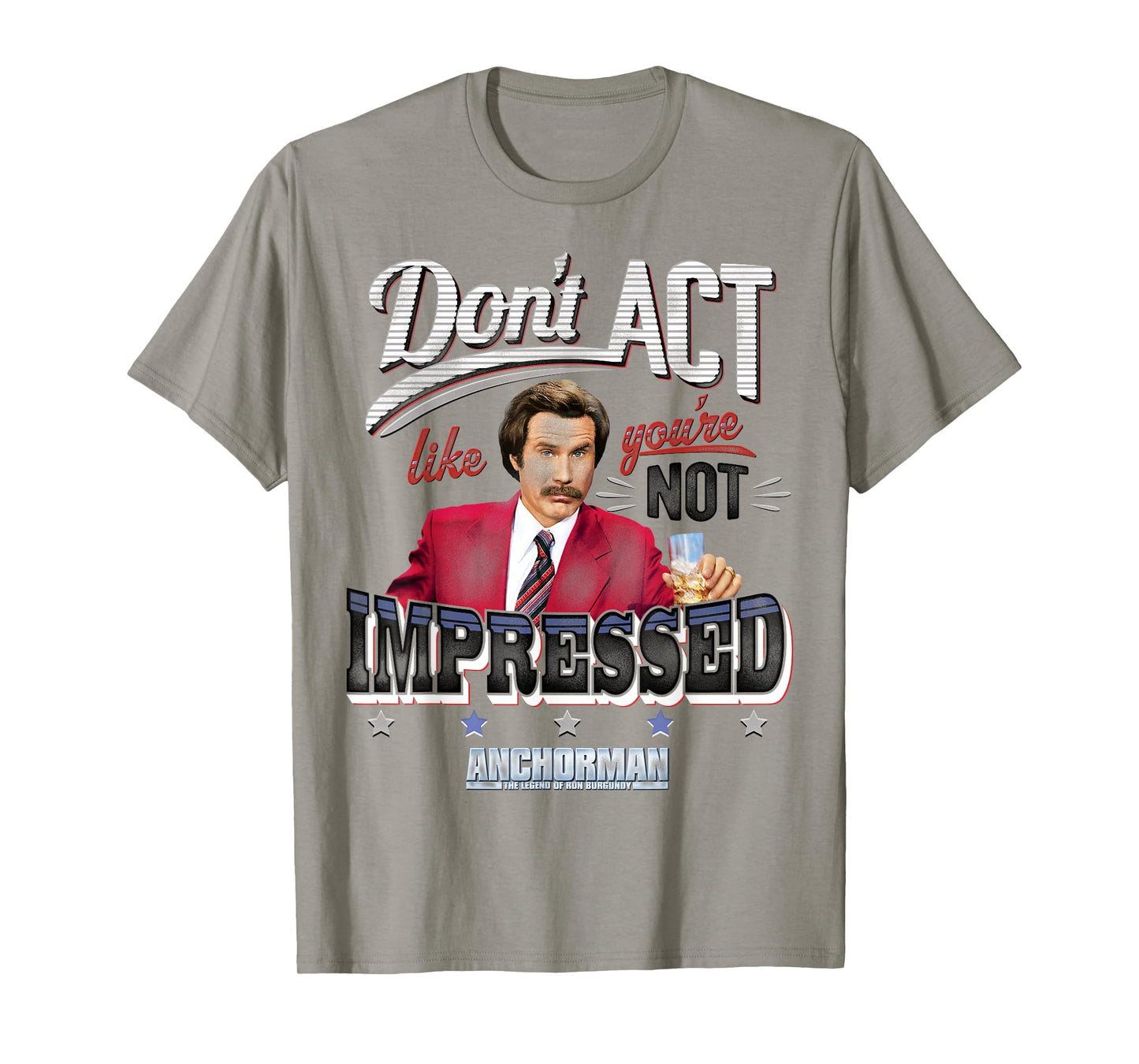Anchorman Don't Act Like you're not impressed T-Shirt