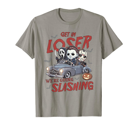 Horror Halloween Character Get In Loser We're Going Slashing T-Shirt
