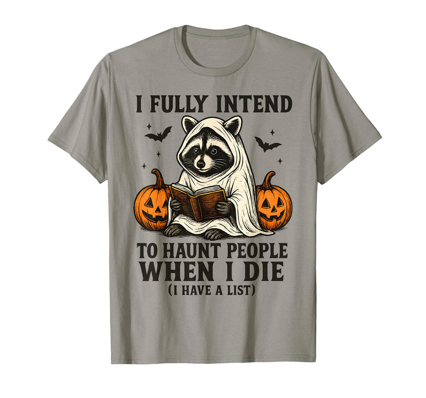 I Fully Intend to Haunt People When I Die Raccoon Halloween T-Shirt