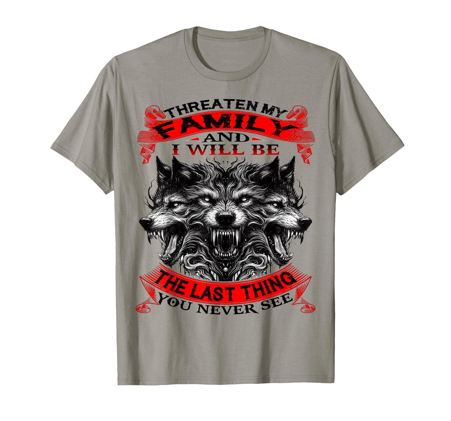 Wolf Threaten My Family and T-Shirt