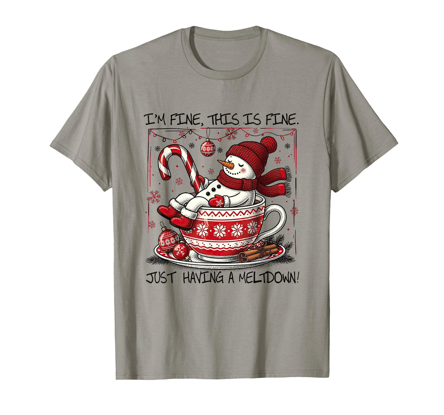 I'm Fine This is Fine Having A Meltdown Christmas Snowman T-Shirt