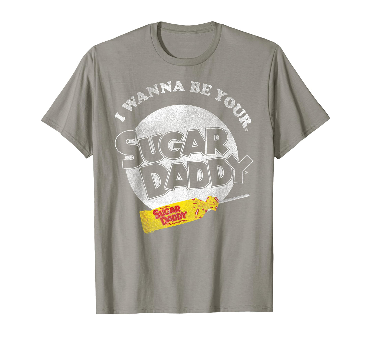 Sugar Daddy I Wanna Be Your Sugar Daddy Candy T-Shirt