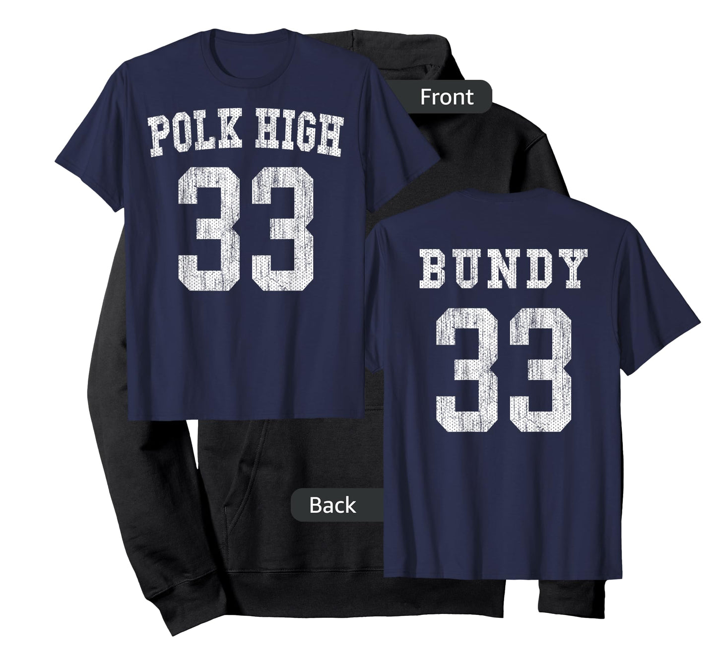Polk High Football 33 Bundy No Maam - Aged Front & Back T-Shirt