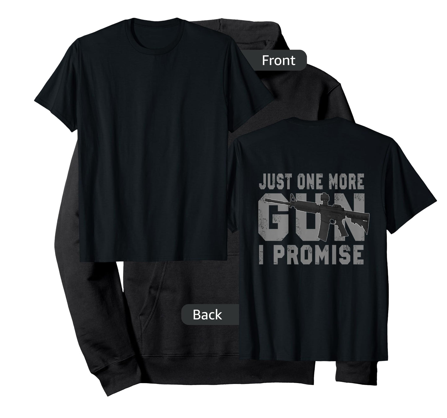 Just One More Gun I Promise (on back) T-Shirt