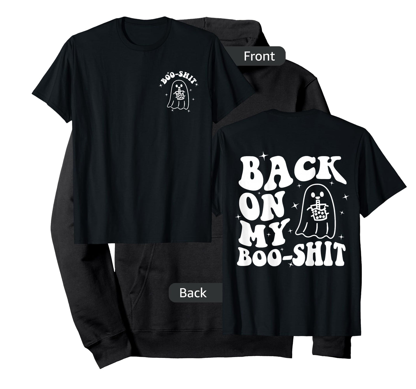 Back On My Boo-Shit Front & Back T-Shirt