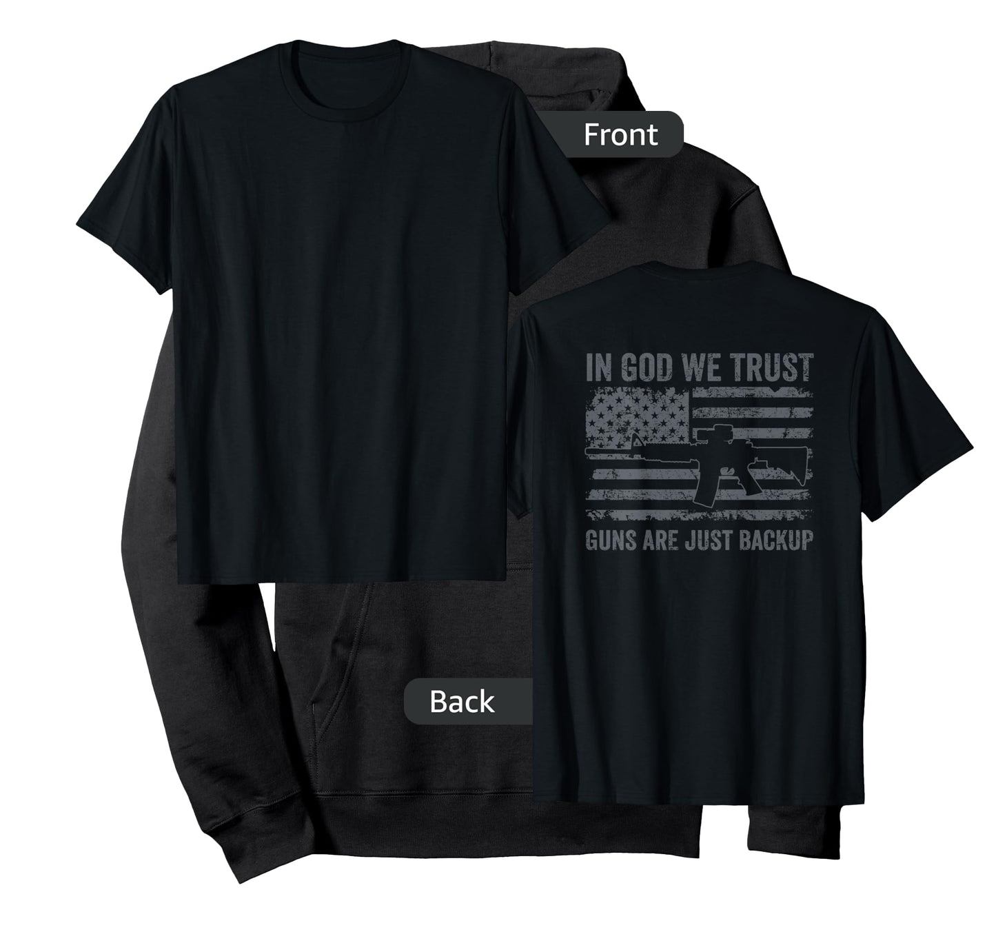 in God We Trust Guns are Just A Backup - Funny Gun - ON Back T-Shirt