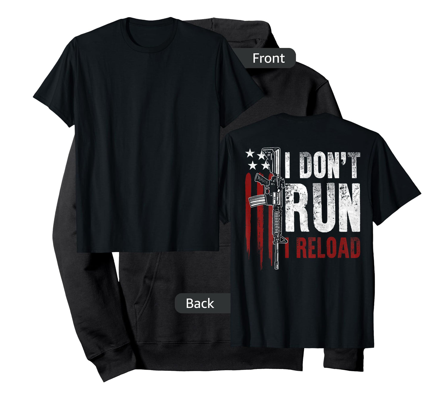 Gun American Flag I Don't Run I Reload I Dont Run (on back) T-Shirt for Women Men