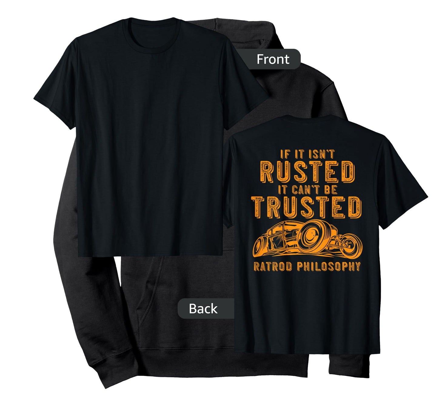 Funny Rat Rod Isn't Rusted Can't Be Trusted (Print On Back) T-Shirt