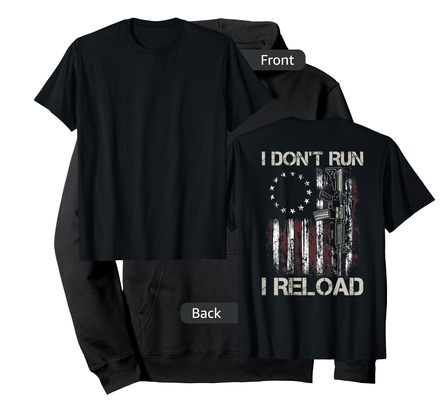 Gun American Flag I Don't Run I Reload I Dont Run (on back) T-Shirt