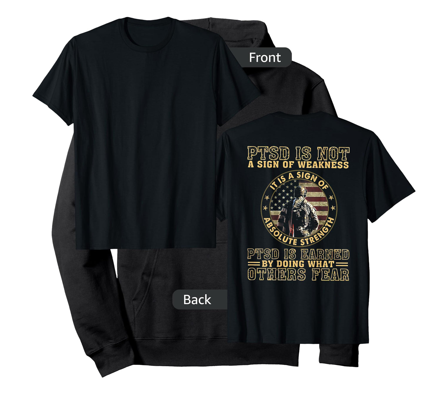 PTSD is Not A Sign of Weakness (on Back) T-Shirt