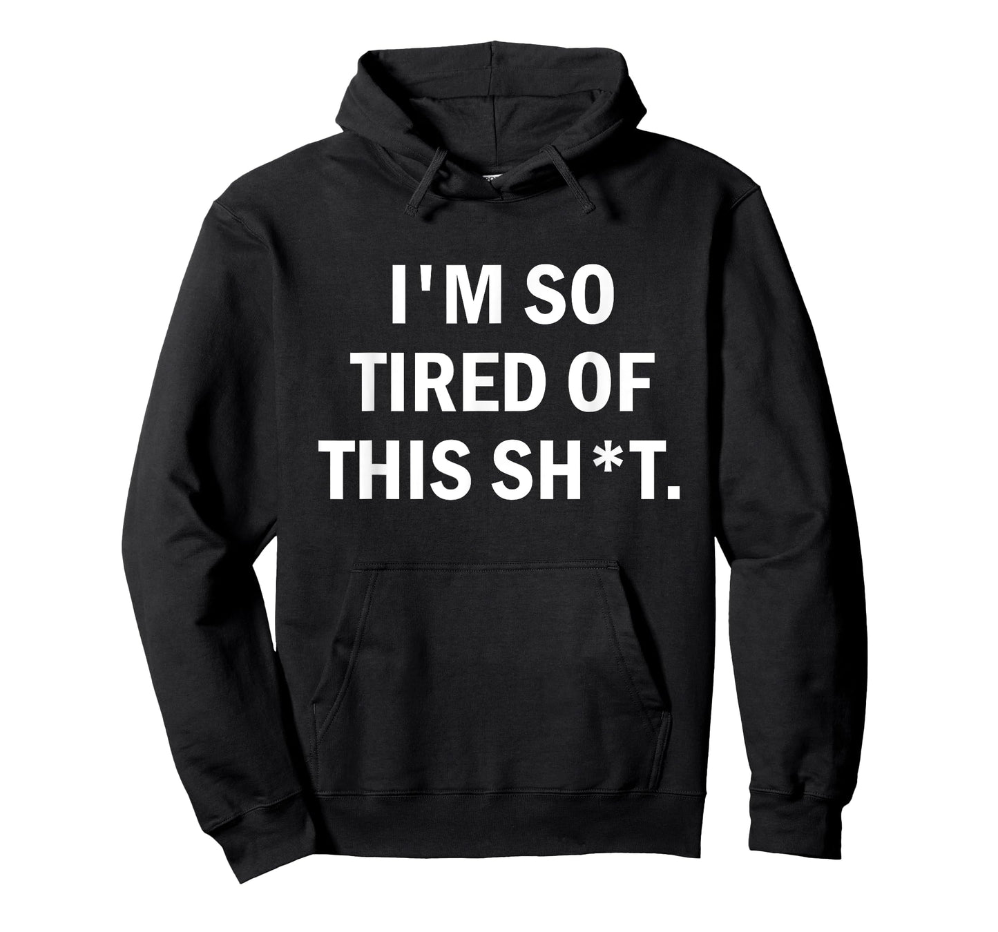 I'm So Tired Of This Sh t T-Shirt