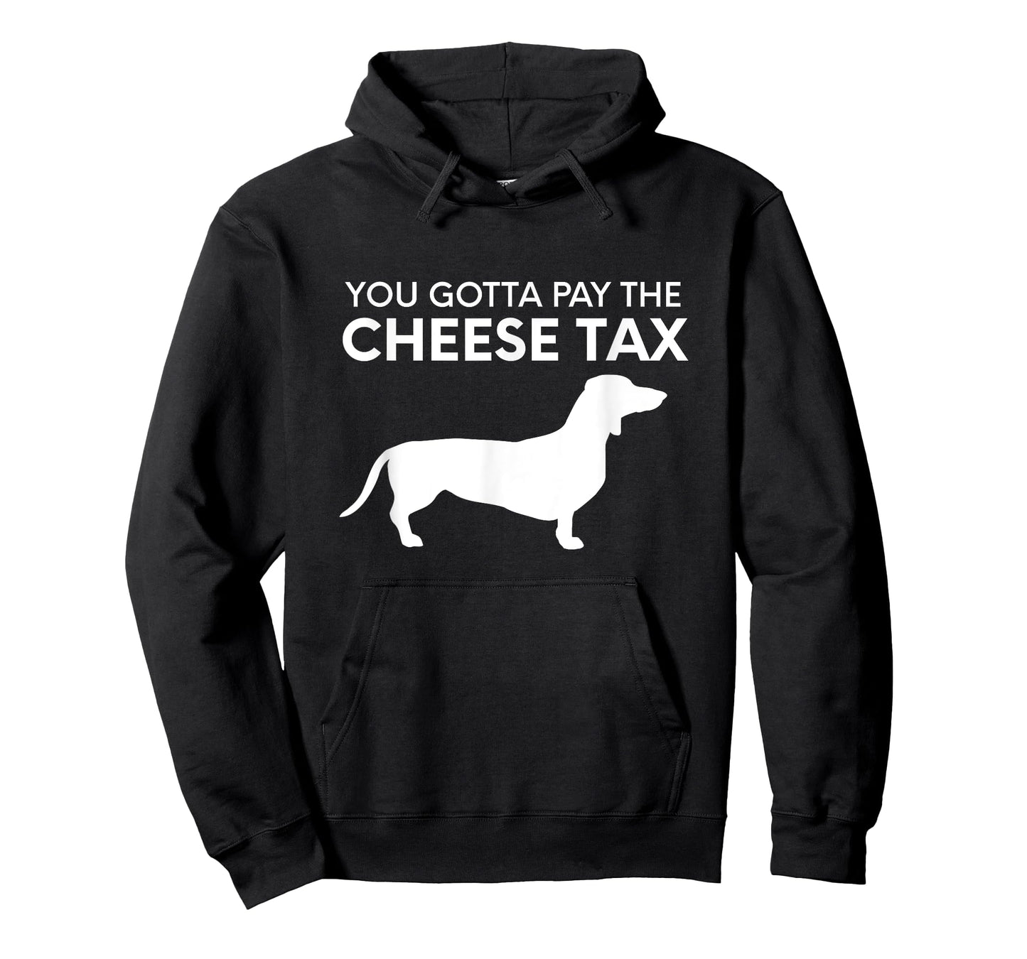 Cheese Tax - Funny You Gotta Pay The Cheese Tax Dog Food T-Shirt for Men Women