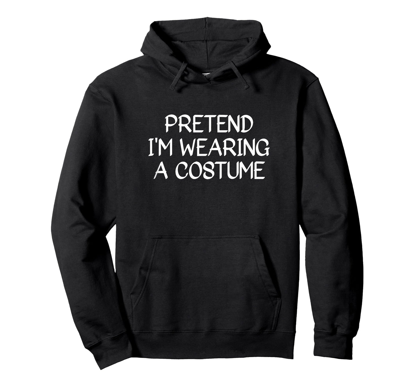 Pretend I'm Wearing A Costume | Halloween | Mardi Gras T-Shirt