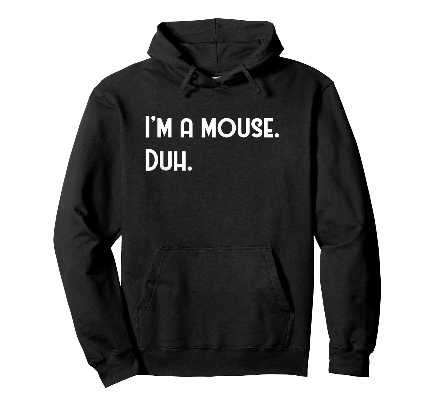 I'm A Mouse. Duh. Fun Halloween Costume T-shirt